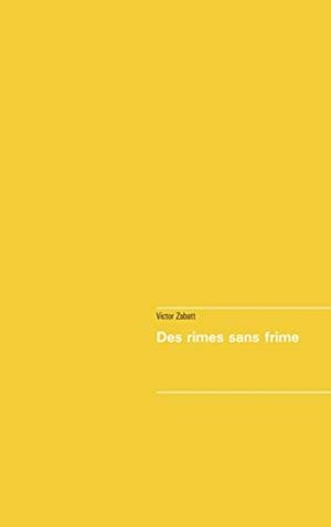 DES RIMES SANS FRIMES | 9782322211265 | ZABATT, VICTOR
