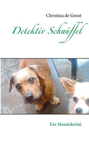 DETEKTIV SCHNÜFFEL & CO. | 9783750451049 | DE GROOT, CHRISTINA