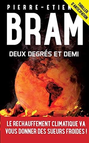 DEUX DEGRES ET DEMI | 9782322143757 | BRAM, PIERRE-ETIENNE