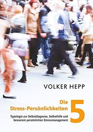 DIE 5 STRESS-PERSÖNLICHKEITEN | 9783749465927 | HEPP, VOLKER