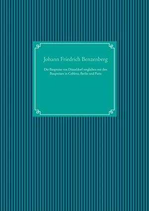 DIE BAUPREISE VON DUSSELDORF VERGLICHEN MIT DEN BA | 9783750417663 | BENZENBERG, JOHANN FRIEDRICH