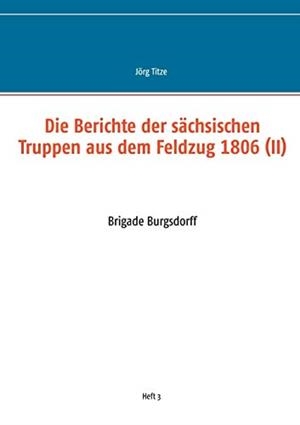 DIE BERICHTE DER SACHSISCHEN TRUPPEN AUS DEM FELDZ | 9783749495795