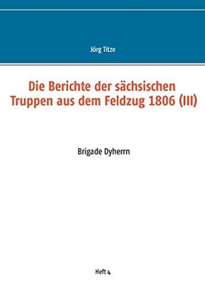 DIE BERICHTE DER SACHSISCHEN TRUPPEN AUS DEM FELDZ | 9783751931052