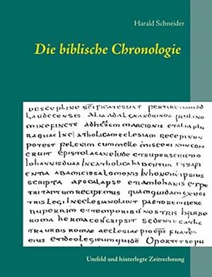 DIE BIBLISCHE CHRONOLOGIE | 9783750470507 | SCHNEIDER, HARALD