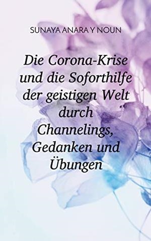 DIE CORONA-KRISE UND DIE SOFORTHILFE DER GEISTIGEN | 9783751901024 | Y NOUN, SUNAYA ANARA