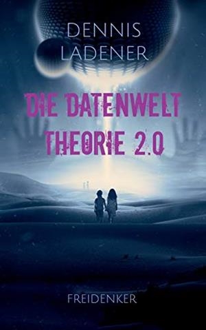 DIE DATENWELT THEORIE 2.0 | 9783735778703 | LADENER, DENNIS