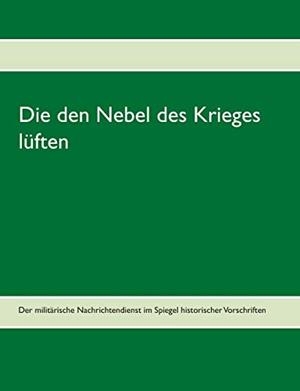 DIE DEN NEBEL DES KRIEGES LÜFTEN | 9783750438187