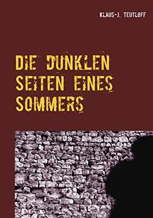 DIE DUNKLEN SEITEN EINES SOMMERS | 9783749478231 | TEUTLOFF, KLAUS-J.
