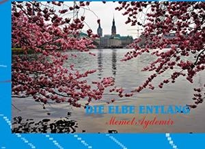 DIE ELBE ENTLANG | 9783751924023 | AYDEMIR, MEMET