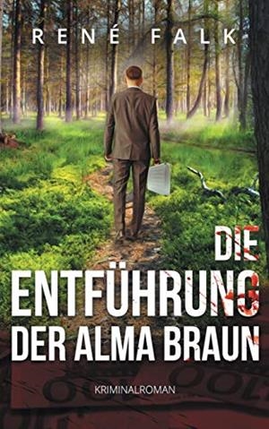 DIE ENTFÜHRUNG DER ALMA BRAUN | 9783749485611 | FALK, RENE