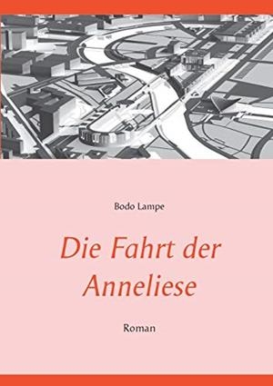 DIE FAHRT DER ANNELIESE | 9783752896831 | LAMPE, BODO