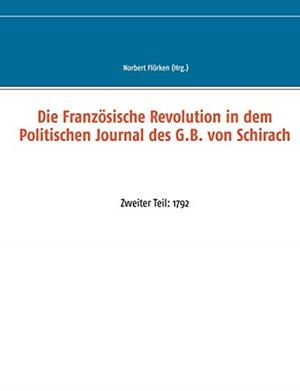 DIE FRANZÖSISCHE REVOLUTION IN DEM POLITISCHEN JOURNAL DES G.B. VON SCHIRACH | 9783750423251