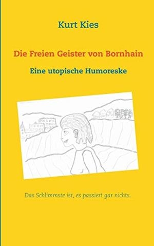 DIE FREIEN GEISTER VON BORNHAIN | 9783752894325 | KIES, KURT