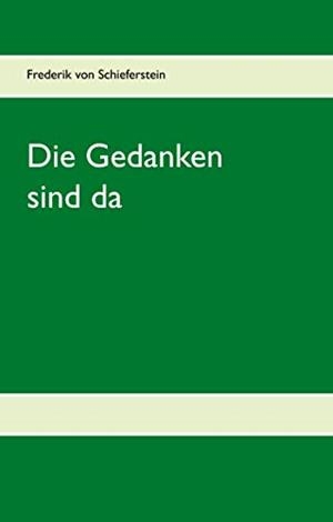 DIE GEDANKEN SIND DA | 9783732230105 | VON SCHIEFERSTEIN, FREDERIK