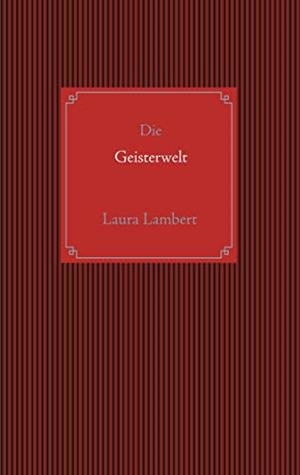DIE GEISTERWELT | 9783750403291 | LAMBERT, LAURA