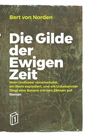 DIE GILDE DER EWIGEN ZEIT | 9783750417786 | VON NORDEN, BERT