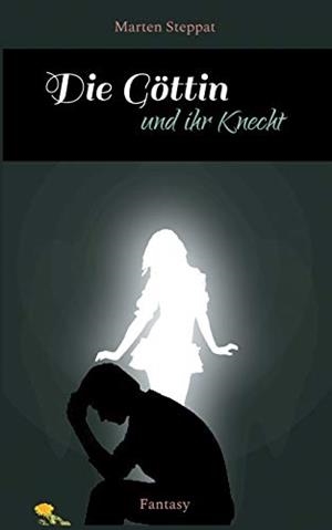 DIE GÖTTIN UND IHR KNECHT | 9783750461567 | STEPPAT, MARTEN