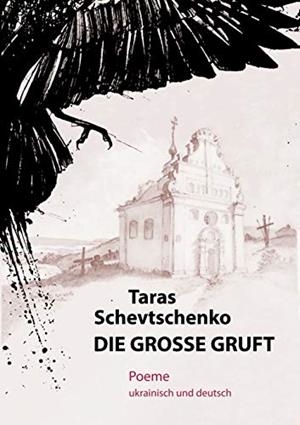 DIE GROSSE GRUFT | 9783749486359 | SCHEVTSCHENKO, TARAS