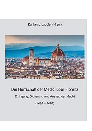 DIE HERRSCHAFT DER MEDICI ÜBER FLORENZ | 9783751932400