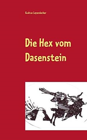 DIE HEX VOM DASENSTEIN | 9783750481244 | LEYENDECKER, GUDRUN