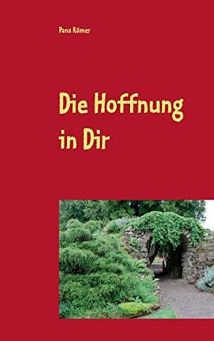 DIE HOFFNUNG IN DIR | 9783734734892 | ROMER, PANA
