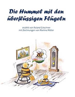 DIE HUMMEL MIT DEN ÜBERFLÜSSIGEN FLÜGELN | 9783750429215 | GITSCHNER, ROLAND