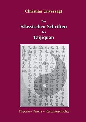 DIE KLASSISCHEN SCHRIFTEN DES TAIJIQUAN | 9783743149410 | UNVERZAGT, CHRISTIAN