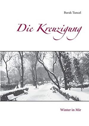 DIE KREUZIGUNG | 9783749487059 | TUNCEL, BURAK