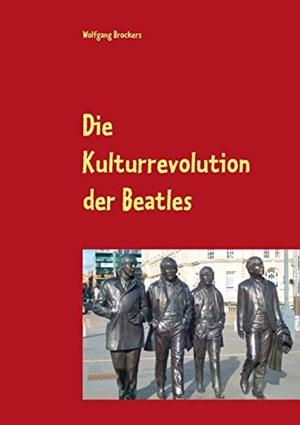 DIE KULTURREVOLUTION DER BEATLES | 9783741274596 | BROCKERS, WOLFGANG