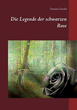 DIE LEGENDE DER SCHWARZEN ROSE | 9783743136540 | ETZOLD, DANIELA
