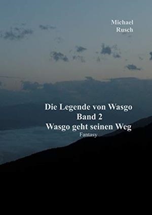DIE LEGENDE VON WASGO BAND 2 | 9783750427716 | RUSCH, MICHAEL
