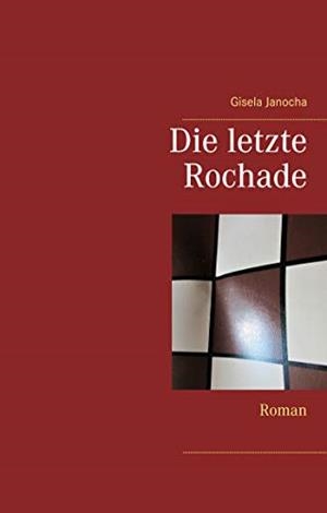 DIE LETZTE ROCHADE | 9783749482467 | JANOCHA, GISELA