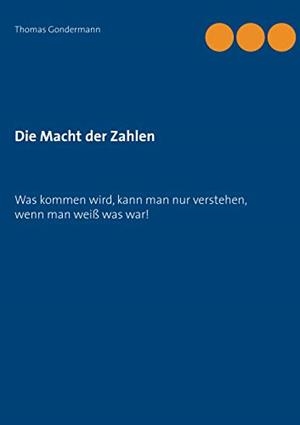 DIE MACHT DER ZAHLEN | 9783750429208 | GONDERMANN, THOMAS