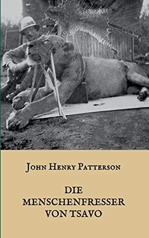 DIE MENSCHENFRESSER VON TSAVO | 9783744883023 | PATTERSON, J. H.
