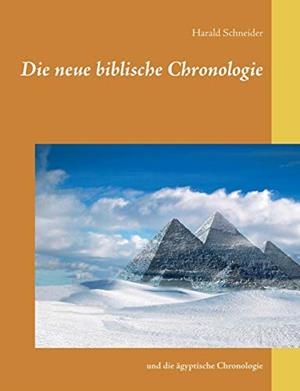 DIE NEUE BIBLISCHE CHRONOLOGIE | 9783751914529 | SCHNEIDER, HARALD
