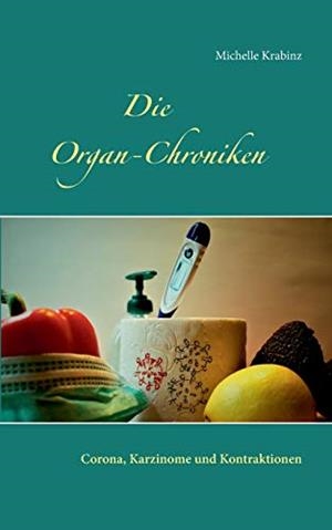 DIE ORGAN-CHRONIKEN | 9783750494954 | KRABINZ, MICHELLE