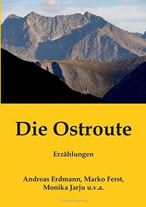 DIE OSTROUTE | 9783741222412 | ERDMANN, ANDREAS / FERST, MARKO / JARJU, MONIKA