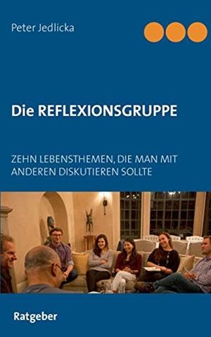 DIE REFLEXIONSGRUPPE | 9783749478866 | JEDLICKA, PETER