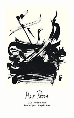 DIE REISE DES LAUSIGEN KAPITÄNS | 9783746018928 | PROSA, MAX