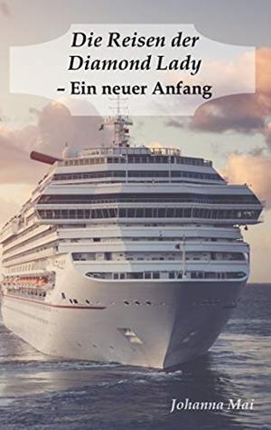 DIE REISEN DER DIAMOND LADY - EIN NEUER ANFANG | 9783743148895 | MAI, JOHANNA