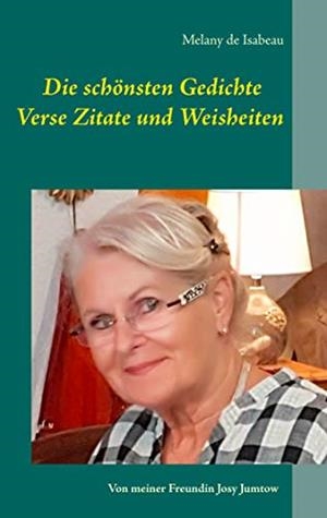 DIE SCHÖNSTEN GEDICHTE VERSE ZITATE UND WEISHEITEN | 9783743188976 | ISABEAU, MELANY DE