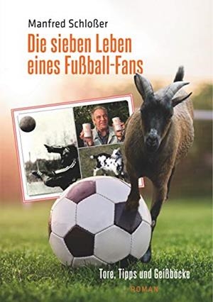 DIE SIEBEN LEBEN EINES FUßBALL-FANS | 9783749473687 | SCHLOSSER, MANFRED
