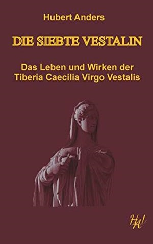 DIE SIEBTE VESTALIN | 9783751944557 | ANDERS, HUBERT