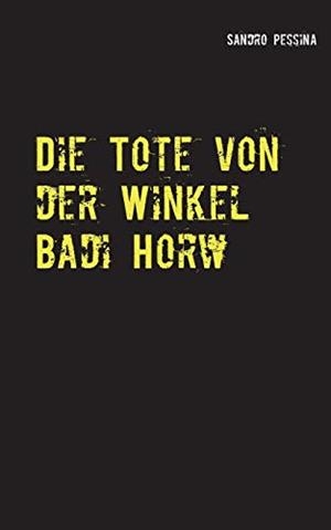 DIE TOTE VON DER WINKEL BADI HORW | 9783750451032 | PESSINA, SANDRO