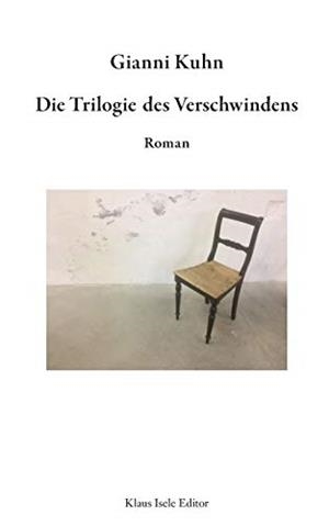 DIE TRILOGIE DES VERSCHWINDENS | 9783749406685 | KUHN, GIANNI