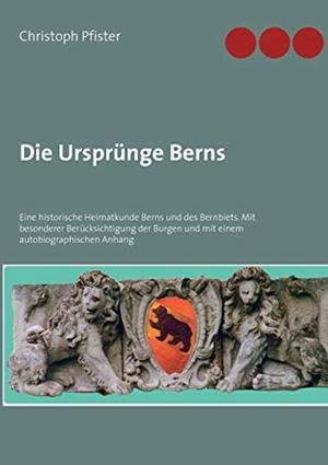DIE URSPRUNGE BERNS | 9783749429035 | PFISTER, CHRISTOPH