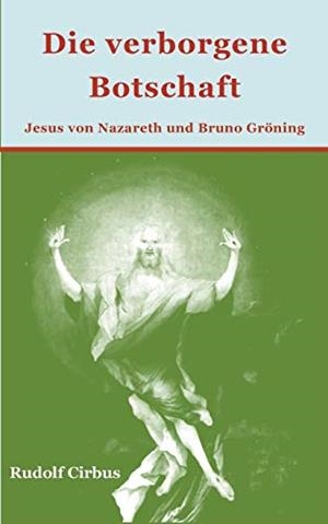DIE VERBORGENE BOTSCHAFT | 9783749497140 | CIRBUS, RUDOLF