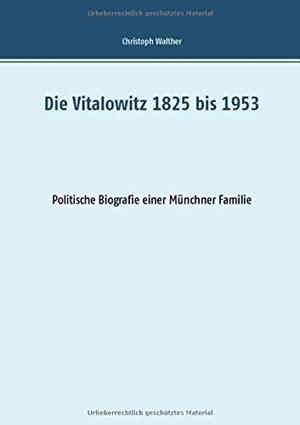 DIE VITALOWITZ 1825 BIS 1953 | 9783750428119 | WALTHER, CHRISTOPH
