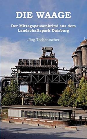 DIE WAAGE | 9783749495603 | TSCHENTSCHER, JORG