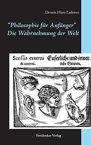 DIE WAHRNEHMUNG DER WELT | 9783750492561 | LADENER, DENNIS HANS
